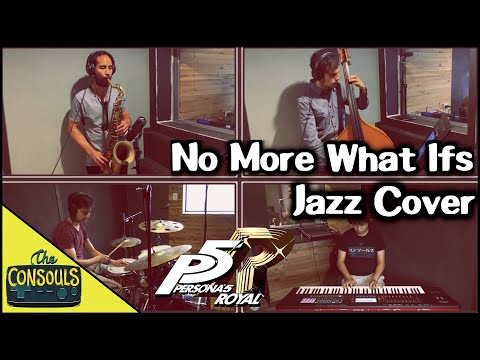 No More What Ifs (Persona 5 Royal) Jazz Cover - The Consouls