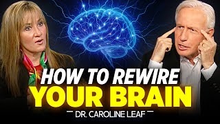 People Get HEALED When They REWIRE Their Brain! | Dr. Caroline Leaf