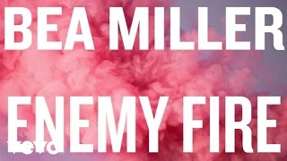 Bea Miller - Enemy Fire (Audio Only)