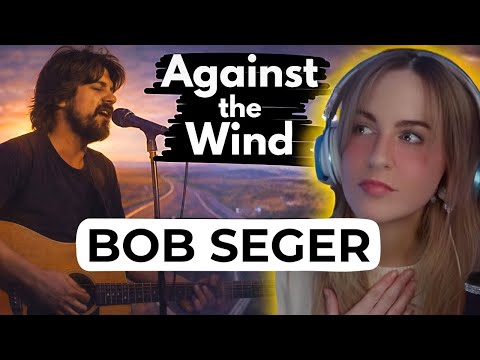 Irish Girl’s First Time EVER Hearing Bob Seger - Against The Wind