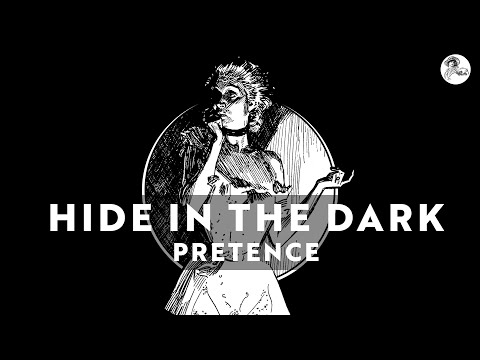 PRETENCE - HIDE IN THE DARK