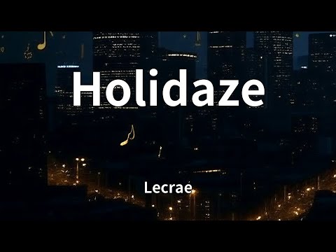 Lecrae - Holidaze (Lyrics)