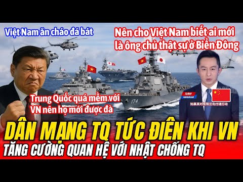 Dân Mạng TQ Tức Giận Khi VN Bắt Tay Nhật Bản Cạnh Tranh Ảnh Hưởng Của TQ Ở Biển Đông