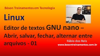 Editor GNU nano no Linux - abrir, salvar, sair, alternar - 01