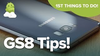 Galaxy S8 Tips: First things to do with your new phone!