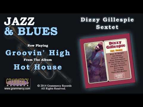 Dizzy Gillespie Sextet - Groovin' High