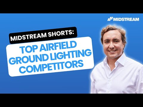 Midstream Shorts: Top Airfield Ground Lighting Competitors