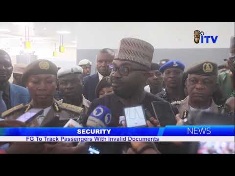 Security: FG To Track Passengers With Invalid Documents