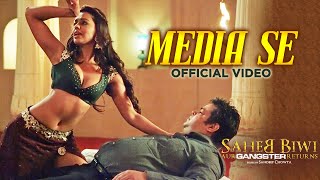 Media Se - Saheb Biwi Aur Gangster Returns HD