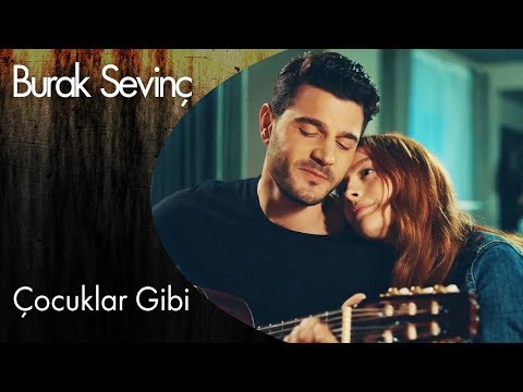 Burak Sevinç - Çocuklar Gibi