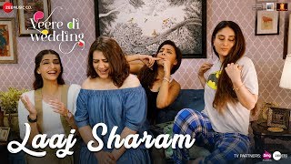 Laaj Sharam - Veere Di Wedding  Kareena Sonam Swar