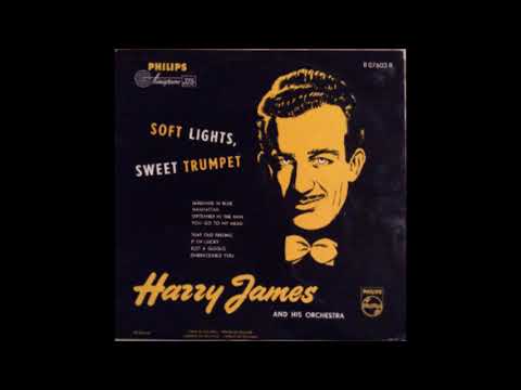 Harry James And His Orchestra -  Soft Lights, Sweet Trumpet ( Full Album )
