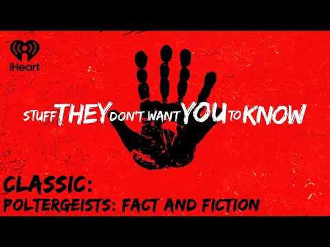 CLASSIC: Poltergeists: Fact and Fiction | STUFF THEY DON'T WANT YOU TO KNOW