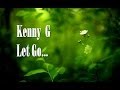 Kenny G - Let Go