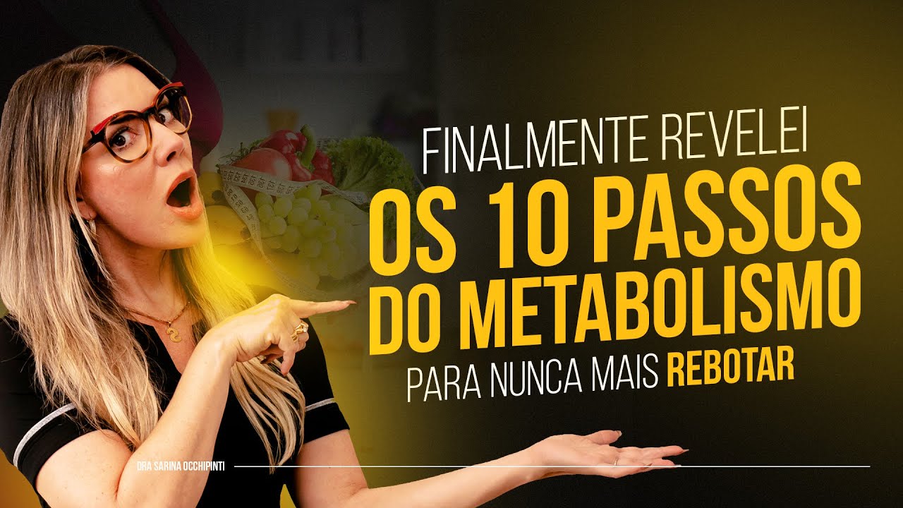 Finalmente REVELEI OS 10 PASSOS do METABOLISMO pra NUNCA mais REBOTAR!  Dra.Sarina