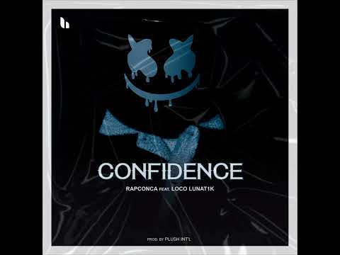 Rapconca ft Loco Lunat1k Confidence (Official Audio)