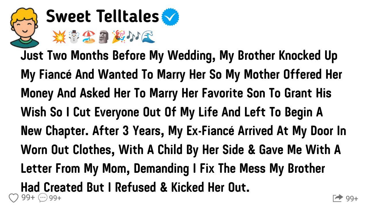 Just Two Months Before My Wedding, My Brother Knocked Up My Fiancé Wanted To Marry Her So My Mother.