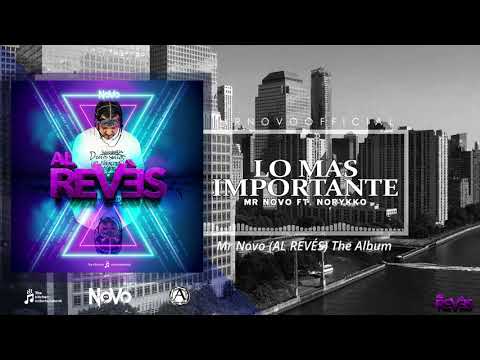 Mr Novo " LO MAS IMPORTANTE " Ft. Norykko (audio oficial)