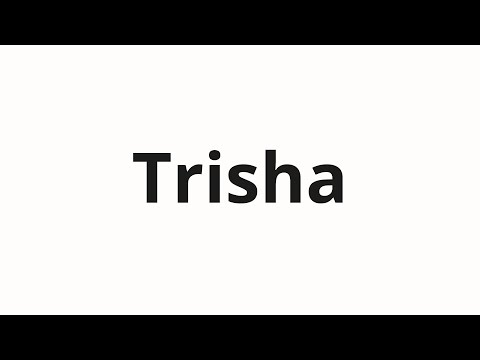How to pronounce Trisha