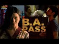 B A PASS Hindi Full Movie Shilpa Shukla Shadab Kamal Rajesh Sharma Dibyendu Bhattacharya