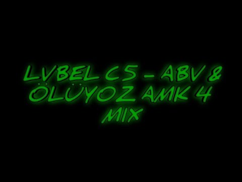 LVBEL C5 - ABV & ÖLÜYOZ AMK 4 / ÇAĞRI MİX