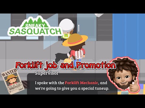 Sneaky Sasquatch - Forklift Job and Promotion