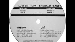 Low Entropy - Track 1/ Emerald Planet E.P.