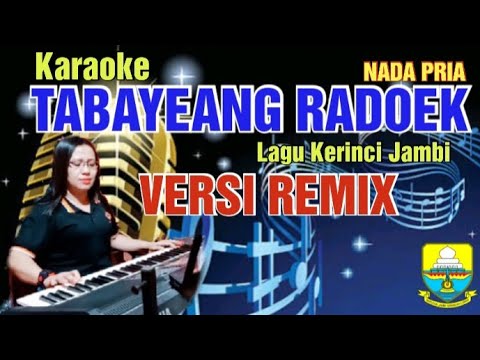 TABAYEANG RADOEK ( SAJEAK DIBUSUO ) LAGU KERINCI JAMBI - NADA PRIA - VERSI REMIX