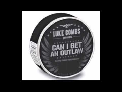 Luke Combs /  Can I Get An Outlaw