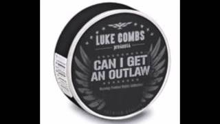 Luke Combs /  Can I Get An Outlaw
