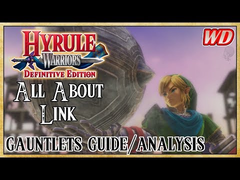 All About Link (Gauntlets Guide/Analysis) - Hyrule Warriors: Definitive Edition | Bench the Planet