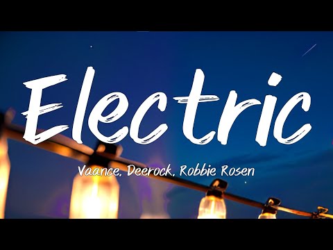 Electric - Vaance, Deerock, Robbie Rosen [Lyrics Music Video]