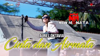 Download lagu CINTA DAN AIRMATA - AUREL OKTAVIA - NEW MONATA LIVE CILACAP mp3
