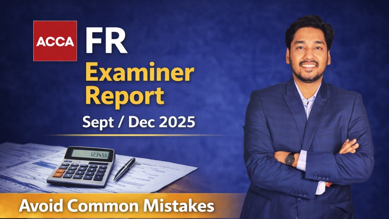 Why Students Failed ACCA FR? | Sept-Dec 2025 Examiner Report Breakdown + Last 10 Days Plan