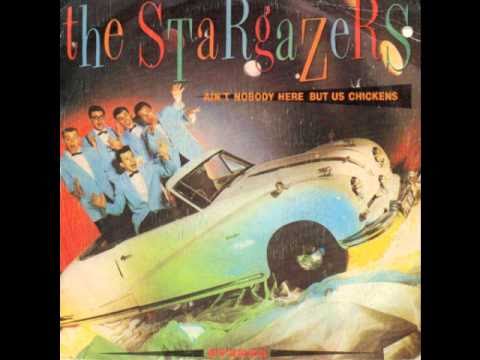 The Stargazers - Ain't nobody here but us chickens