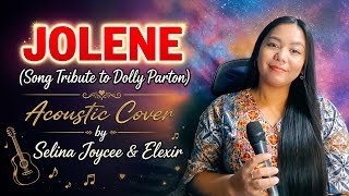 JOLENE | Song Tribute to Dolly Parton | Acoustic Cover | Selina Joycee & Elexir