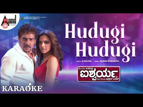 Hudugi Hudugi Karaoke | Aishwarya | Upendra | Deepika Padukone | Indrajith Lankesh