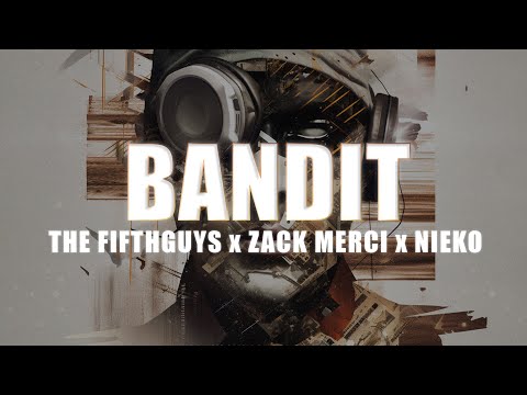 Zack Merci X The FifthGuys - Bandit (feat. Nieko)