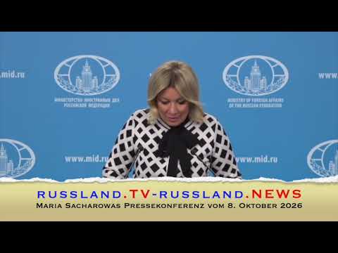 Maria Sacharowas Pressekonferenz vom 8. Oktober 2026