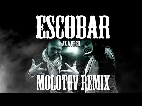 ESCOBAR - AZ A PECH (MOLOTOV REMIX)