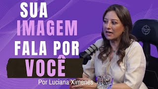 Como a imagem pessoal pode transformar sua autoestima | Luciana Ximenes no Ponto de Entrevista