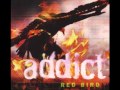 Addict: Red Bird
