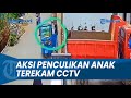 TEREKAM CCTV Detik Detik Aksi Seorang Pria Yang Melakukan Penculikan Anak Berusia 6 Tahun