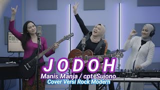 Download lagu JODOH - Manis Manja Group/cpt. Sujono - Cover versi Rock Modern mp3 Download lagu JODOH - Manis Manja Group/cpt. Sujono - Cover versi Rock Modern mp3
