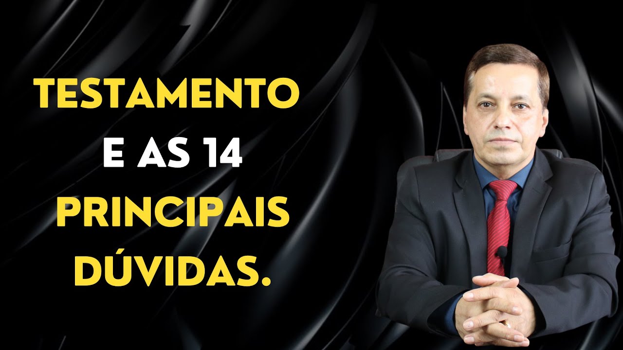 Testamento e as 14 principais dúvidas.