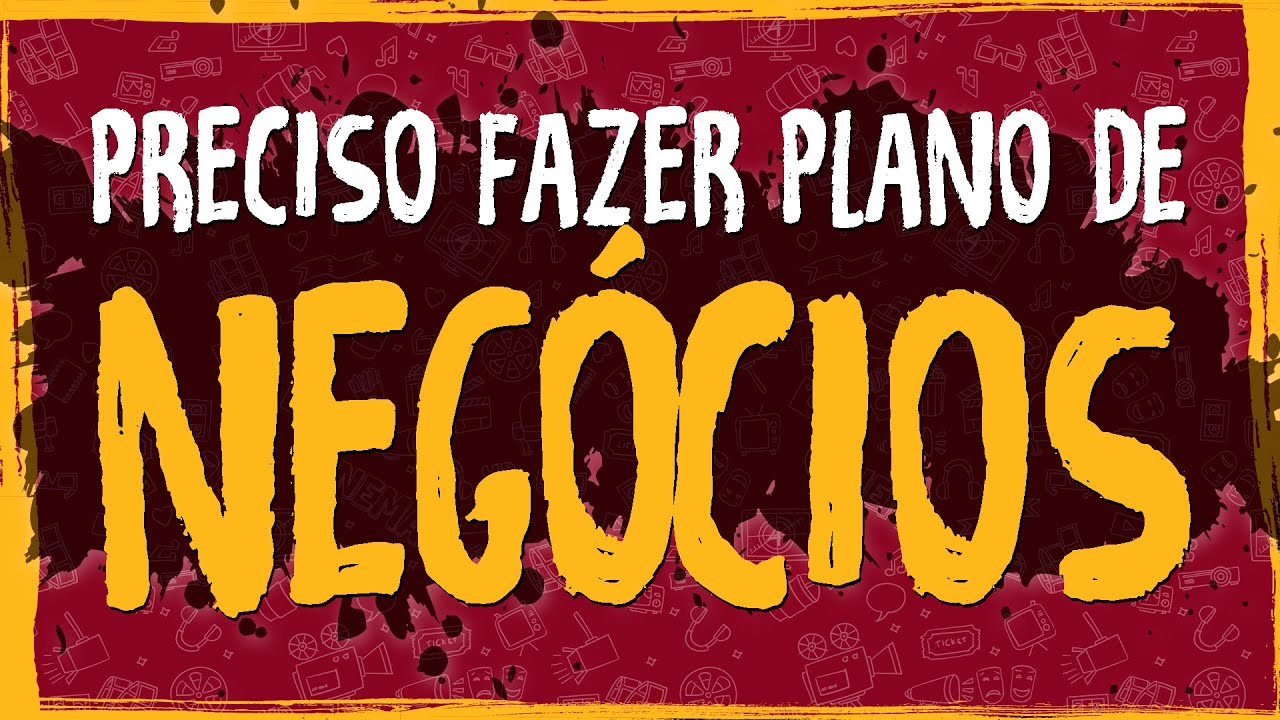 Preciso Fazer Plano de Negócio?