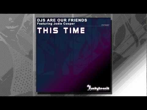 Djs Are Our Friends Feat. Jodie Cooper - This Time (Radio Edit)