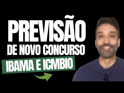 NOVO CONCURSO IBAMA E ICMBIO: QUAL A PREVISÃO? 