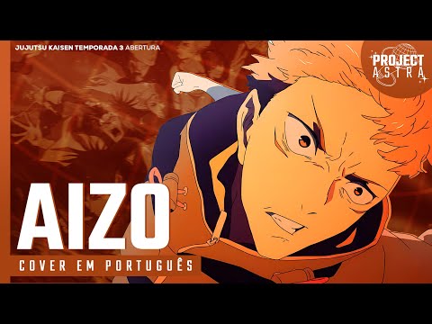 JUJUTSU KAISEN 3 TEMPORADA - Aizo | VERSÃO DUBLADA | ABERTURA EM PORTUGUÊS POR PROJECT ASTRA