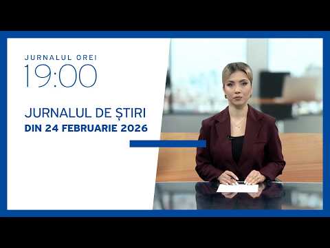 Jurnalul orei 19:00, 24.02.2026